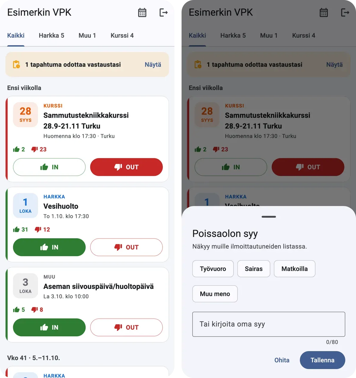 Two Huuto screens in Finnish. Left: the event list, with tabs for all events, drills, other and courses with counts, a banner saying one event is waiting for an answer, a “next week” divider, and event cards with IN and OUT buttons. Right: the absence reason sheet, with four quick reasons, a field for your own reason, and Skip and Save buttons.